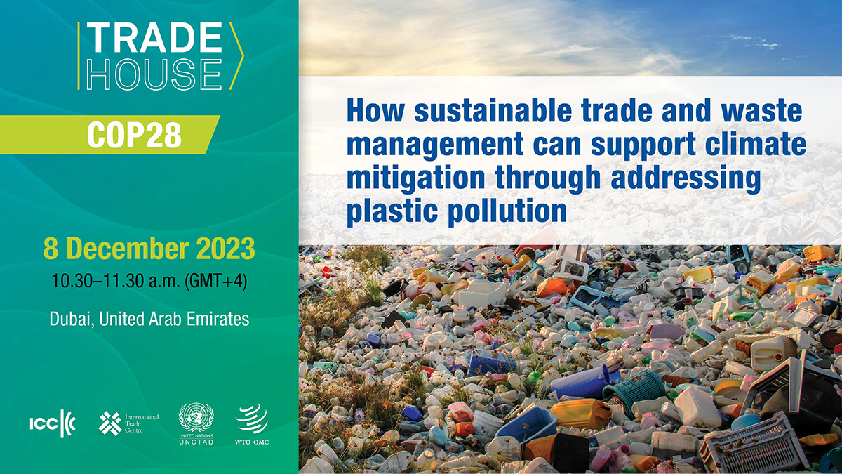 Trade House event at COP28: How sustainable trade and waste management can support climate mitigation through addressing plastic pollution