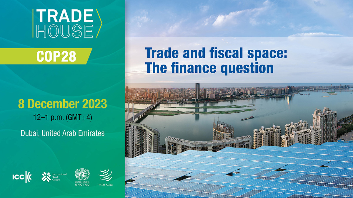 Trade House event at COP28: Trade and fiscal space - The finance question