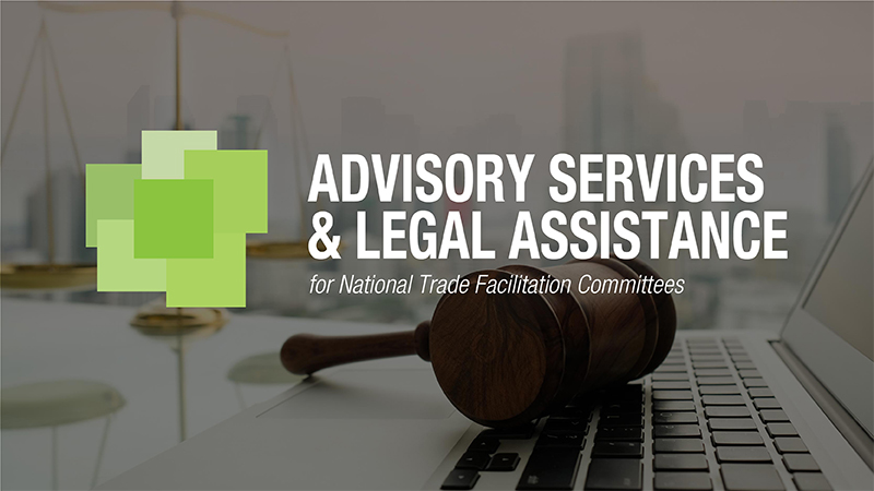 Advisory services and legal assistance on trade facilitation
