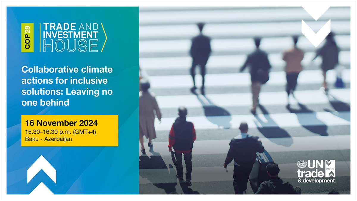 COP29 Trade and Investment House event: Collaborative climate actions for inclusive solutions